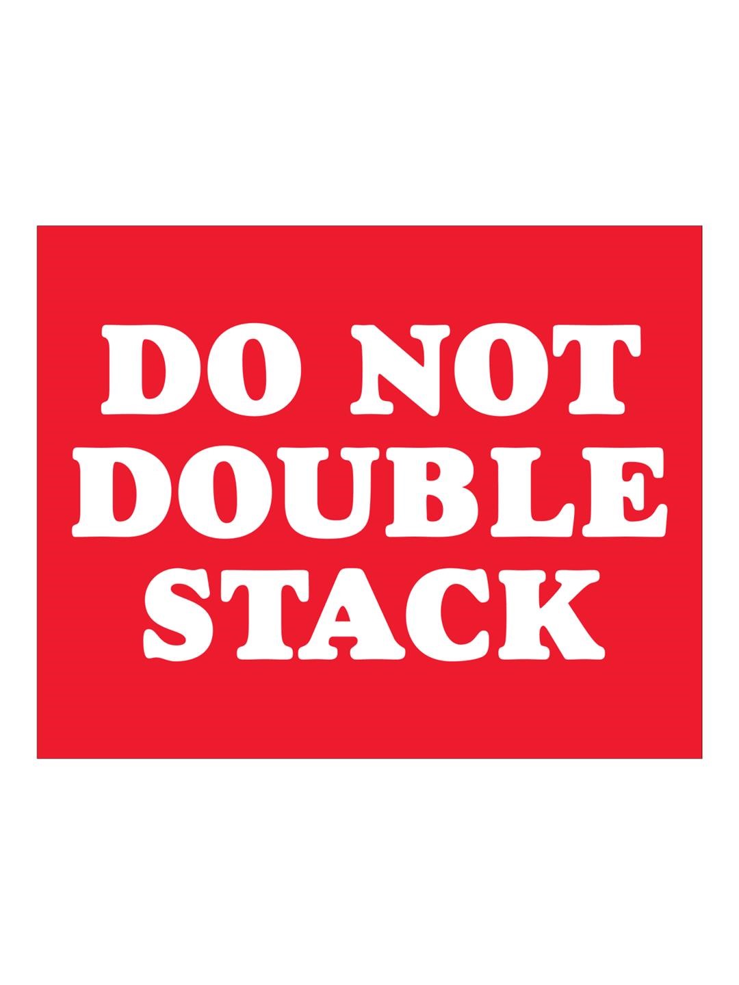 Label, &quot;DO NOT DOUBLE STACK&quot;,
8x10, 250/roll