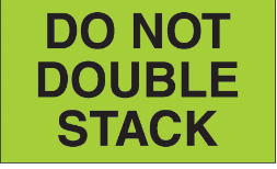 Label,&quot;Do Not Double Stack&quot; 500/Rl,5x3, Fluor.Grn