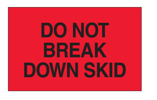 Label, 3x5 &quot;DO NOT BREAK DOWN SKID&quot;, Fluorescent red,