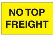 LABEL, &quot;NO TOP FREIGHT&quot;, 3X5,  500/ROLL