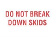3 x 5&quot; Do Not Break Down Skids Label (Red/White),